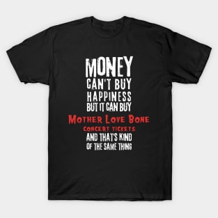mother love money cant buy happines T-Shirt